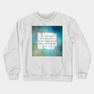 Stand Firm Abraham Lincoln motivational quote Crewneck Sweatshirt